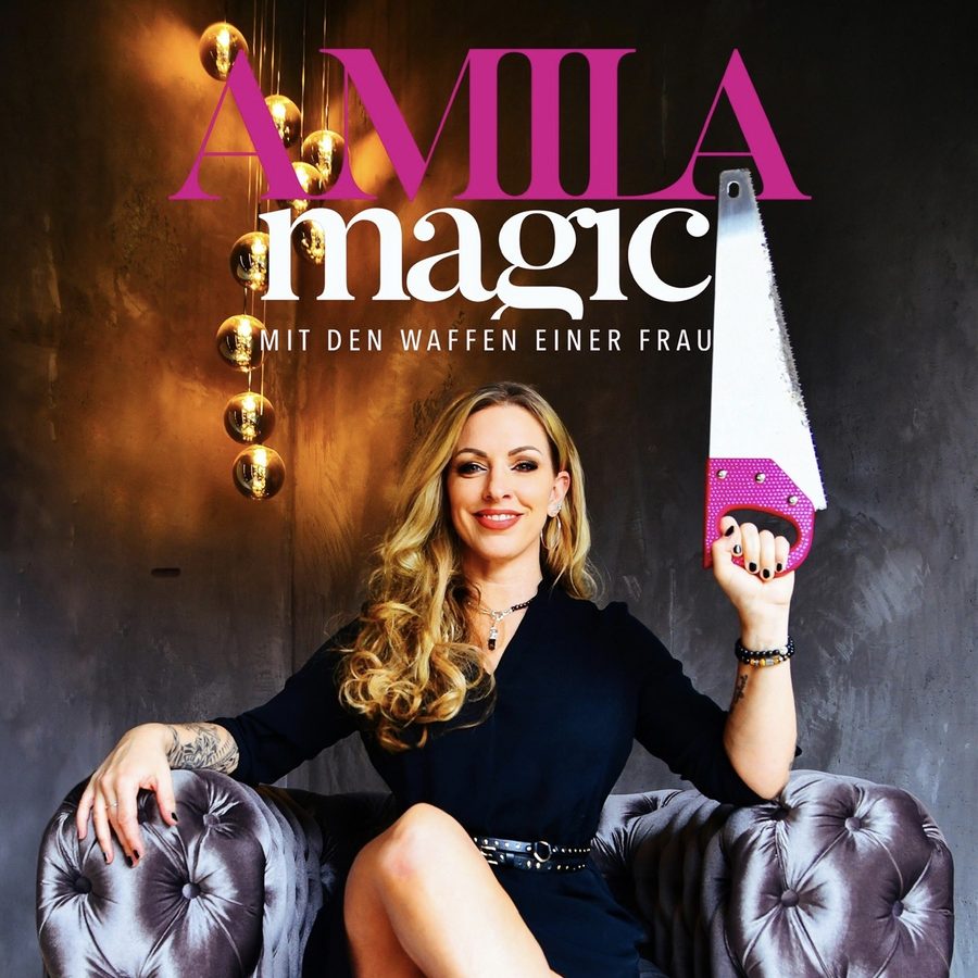 Amila Magic – Mit den Waffen einer Frau